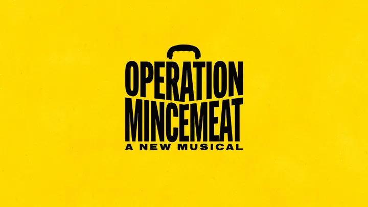 Operation Mincemeat: A New Musical